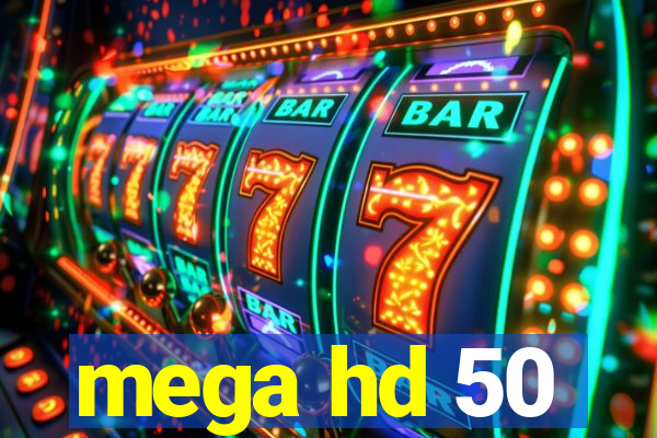 mega hd 50